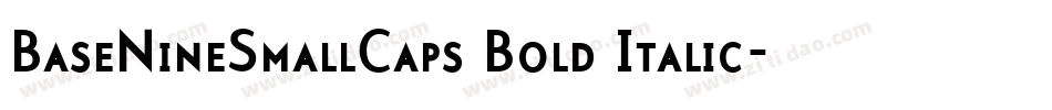 BaseNineSmallCaps Bold Italic字体转换